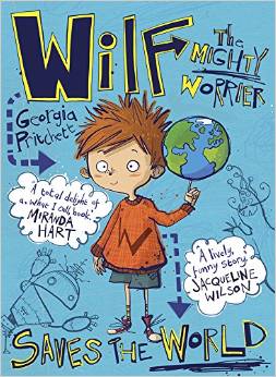 Wilf the Might Worrier: Saves the World by Georgia Pritchett