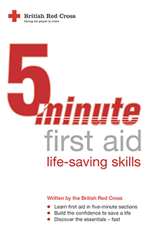 British Red Cross: Five-minute First Aid: Life-saving Skills