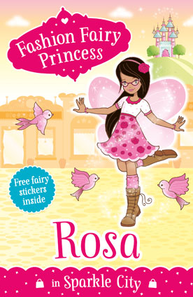 Fashion Fairy Princess: Rosa in Sparkle City